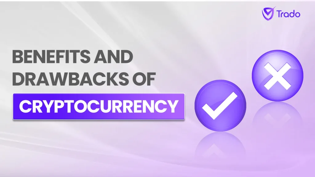 Benefits and Drawbacks of Cryptocurrency