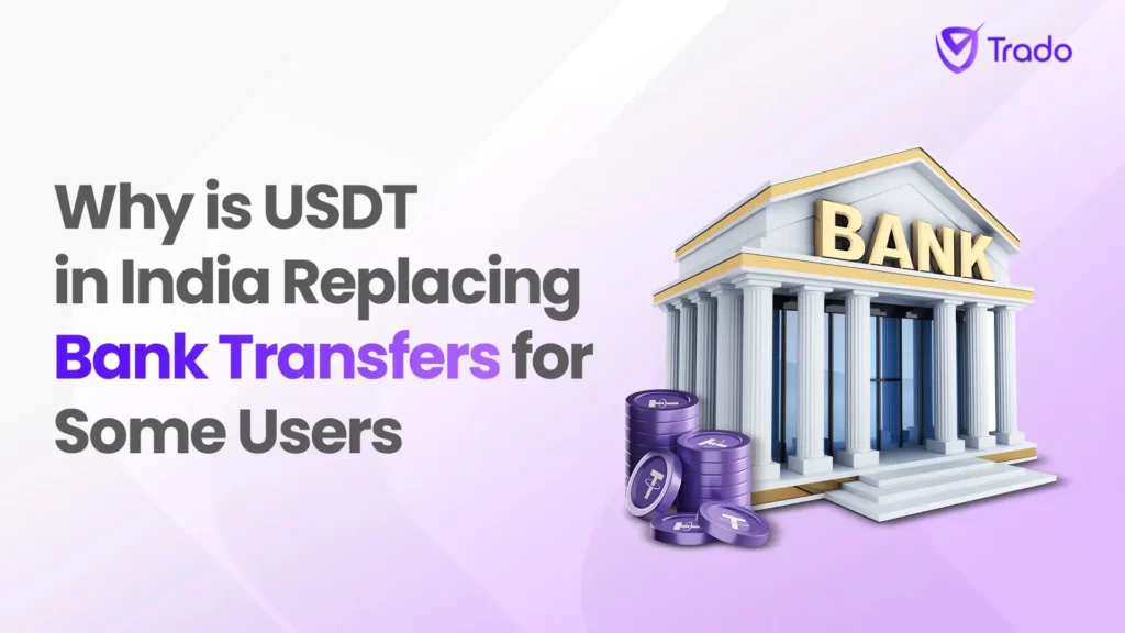 Why is USDT in India Replacing Bank Transfers for Some Users